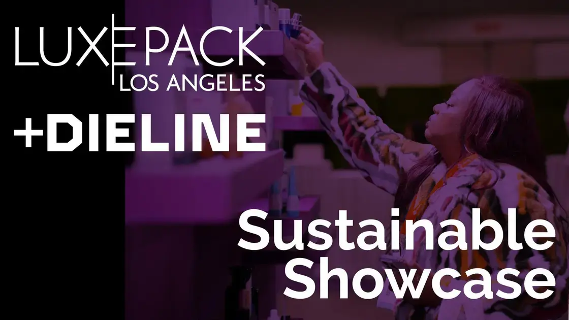 Veja as inovações em embalagem sustentável no LUXE PACK Los Angeles